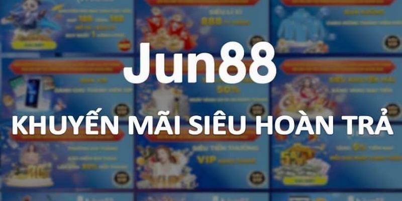 Khuyến mãi Jun88 hoàn trả cược lớn