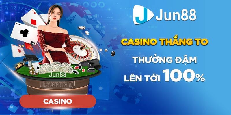 Jun88 thưởng doanh thu tuần casino nhiều ưu đãi bất ngờ