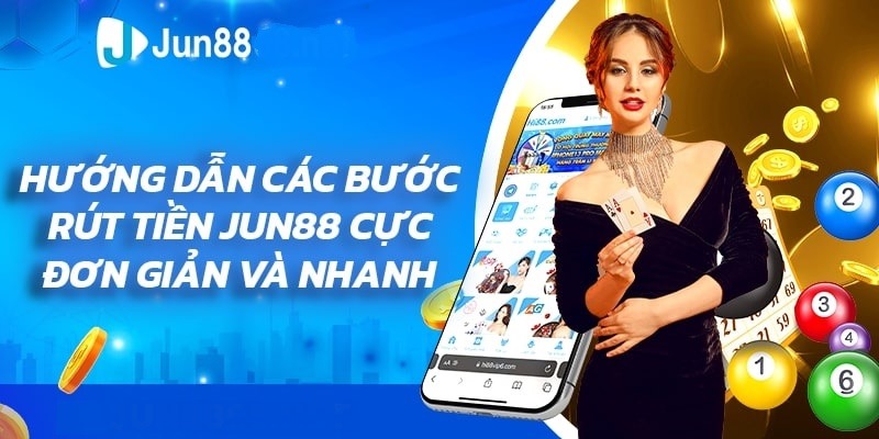 Tìm hiểu điều kiện gì để rút tiền Jun88