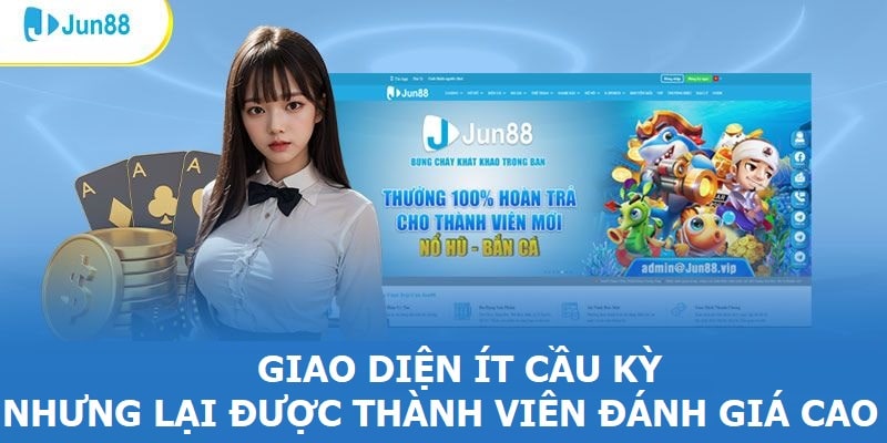 Giao diện ít cầu kỳ nhưng lại được thành viên đánh giá cao